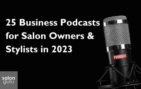 business podcasts for salon owners and stylists 2023