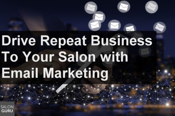 drive repeat business salon email marketing