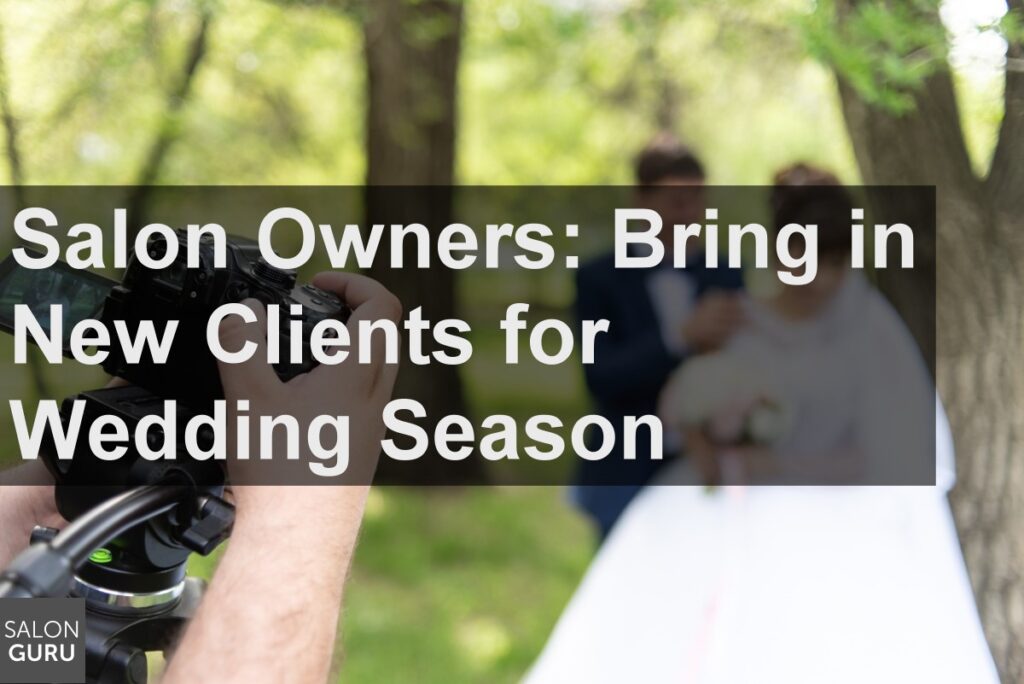 bring salon clients in wedding season