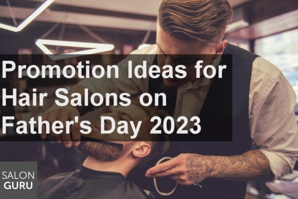 salon promotion ideas fathers day 2023